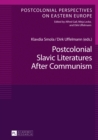 Image for Postcolonial Slavic literatures after communism