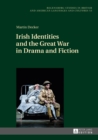 Image for Irish Identities and the Great War in Drama and Fiction : 53