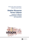 Image for Utopian discourses across cultures: scenarios in effective communication to citizens and corporations
