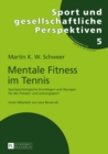 Image for Mentale Fitness im Tennis: Sportpsychologische Grundlagen und Uebungen fuer den Freizeit- und Leistungssport