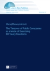 Image for The Takeover of Public Companies as a Mode of Exercising EU Treaty Freedoms
