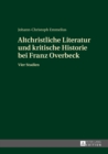 Image for Altchristliche Literatur und kritische Historie bei Franz Overbeck