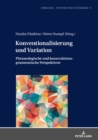 Image for Konventionalisierung und Variation: Phraseologische und konstruktionsgrammatische Perspektiven