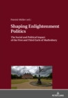 Image for Shaping enlightenment politics: the social and political impact of the First and Third Earls of Shaftesbury