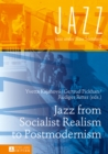 Image for Jazz from Socialist Realism to Postmodernism