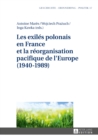 Image for Les exiles polonais en France et la reorganisation pacifique de l&#39;Europe (1940-1989) : 17