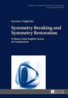 Image for Symmetry Breaking and Symmetry Restoration: Evidence from English Syntax of Coordination