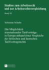 Image for Die Moeglichkeit transnationaler Tarifvertraege in Europa anhand eines Vergleichs des britischen und deutschen Tarifvertragsrechts