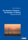 Image for The Identity of Metaphor - The Metaphor of Identity: Discourse and Portrait