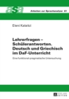 Image for Lehrerfragen - Schuelerantworten. Deutsch und Griechisch im DaF-Unterricht