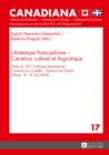 Image for L&#39;Amerique francophone - Carrefour culturel et linguistique: Actes du 10eme Colloque international  Francais du Canada - Francais de France>> (Treves, 19-21 juin 2014) : 17
