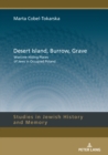 Image for Desert Island, Burrow, Grave: Wartime Hiding Places of Jews in Occupied Poland