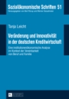 Image for Veraenderung und Innovativitaet in der deutschen Kreditwirtschaft: Eine institutionenoekonomische Analyse im Kontext der Vereinbarkeit von Beruf und Familie