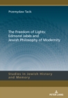 Image for The Freedom of Lights: Edmond Jabes and Jewish Philosophy of Modernity