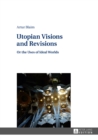 Image for Utopian Visions and Revisions: Or the Uses of Ideal Worlds