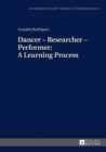 Image for Dancer - Researcher - Performer: A Learning Process