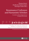 Image for Renaissance Craftsmen and Humanistic Scholars: Circulation of Knowledge between Portugal and Germany