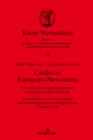 Image for Castles as European Phenomena: Towards an international approach to medieval castles in Europe. Contributions to an international and interdisciplinary workshop in Kiel, February 2016
