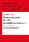 Image for Mutterschutz fuer GmbH-Geschaeftsfuehrerinnen: Rechtslage de lege lata im Lichte verfassungsrechtlicher und europaeischer Vorgaben : 99