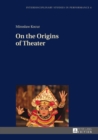 Image for On the Origins of Theater : 4