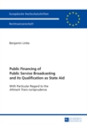 Image for Public Financing of Public Service Broadcasting and its Qualification as State Aid: With Particular Regard to the &quot;Altmark Trans&quot; Jurisprudence : 5789