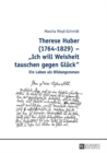 Image for Therese Huber (1764-1829) - (S0(BIch will Weisheit tauschen gegen Glueck(S1(B: Ein Leben als Bildungsroman