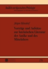 Image for Vortrage und Aufsatze zur lateinischen Literatur der Antike und des Mittelalters