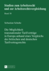 Image for Die Moeglichkeit transnationaler Tarifvertraege in Europa anhand eines Vergleichs des britischen und deutschen Tarifvertragsrechts : 30