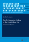 Image for The EU education policy in the post-Lisbon era: a comprehensive approach