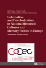 Image for Colonialism and decolonization in national historical cultures and memory politics in Europe: modules for history lessons