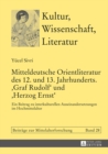 Image for Mitteldeutsche Orientliteratur des 12. und 13. Jahrhunderts. (S0(BGraf Rudolf(S1(B und (S0(BHerzog Ernst(S1(B: Ein Beitrag zu interkulturellen Auseinandersetzungen im Hochmittelalter