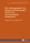 Image for Die (S0(BTeltowgraphie(S1(B des Johann Christian Jeckel (1672-1737): Von kirchlichen Stadtsachen : 32