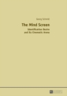 Image for The mind screen: identification desire and its cinematic arena
