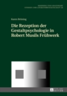 Image for Die Rezeption der Gestaltpsychologie in Robert Musils Fruhwerk