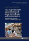 Image for Neu zugewanderte Jugendliche und junge Erwachsene an Berufsschulen: Ergebnisse einer Befragung zu Sprach- und Bildungsbiografien : 34