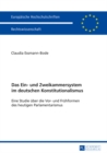 Image for Das Ein- und Zweikammersystem im deutschen Konstitutionalismus: eine Studie uber die Vor- und Fruhformen des heutigen Parlamentarismus