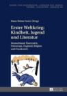 Image for Erster Weltkrieg: Kindheit, Jugend und Literatur: Deutschland, Oesterreich, Osteuropa, England, Belgien und Frankreich