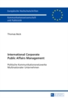 Image for International Corporate Public Affairs Management: Politische Kommunikationsnetzwerke Multinationaler Unternehmen