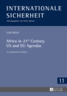 Image for Africa in 21st century US and EU agendas: a comparative analysis. Case studies: USAFRICOM and JAES P&amp;S : Band 11