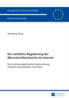 Image for Die rechtliche Regulierung der (S0(BMenschenfleischsuche(S1(B im Internet: Eine rechtsvergleichende Untersuchung zwischen Deutschland und China