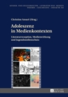 Image for Adoleszenz in Medienkontexten: Literaturrezeption, Medienwirkung und Jugendmedienschutz : 102