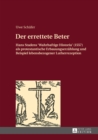 Image for Der errettete Beter: Hans Stadens &quot;Wahrhaftige Historia&quot; (1557) als protestantische Erbauungserzahlung und Beispiel lebensbezogener Lutherrezeption