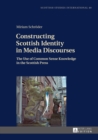 Image for Constructing Scottish identity in media discourses: the use of common sense knowledge in the Scottish press