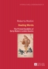 Image for Healing words: the printed handbills of early modern London quacks