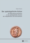 Image for Der apokalyptische Kaiser: die Wahrnehmung Domitians in der apokalyptischen Literatur des Fruhjudentums und Urchristentums