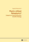 Image for Physics without metaphysics?: categories of second generation scientific ontology