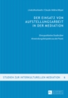 Image for Der Einsatz von Aufstellungsarbeit in der Mediation: Eine qualitative Studie ueber Anwendungsbeispiele aus der Praxis : 6