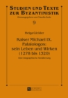 Image for Kaiser Michael IX. Palaiologos: sein Leben und Wirken (1278 bis 1320): Eine biographische Annaeherung