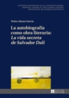 Image for La autobiografia como obra literaria: (S0(BLa vida secreta de Salvador Dali(S1(B