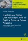 Image for E-Mobility and Related Clean Technologies from an Empirical Corporate Finance Perspective: State of Economic Research, Sourcing Risks, and Capital Market Perception